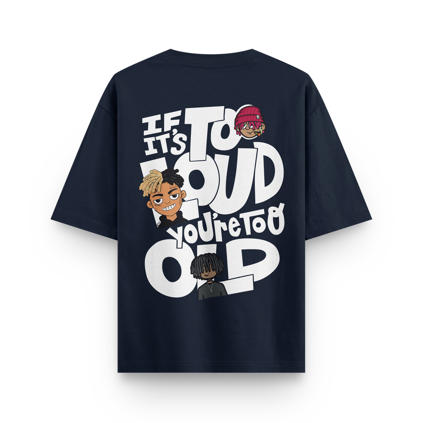 It It's Too Loud Oversized Tshirt