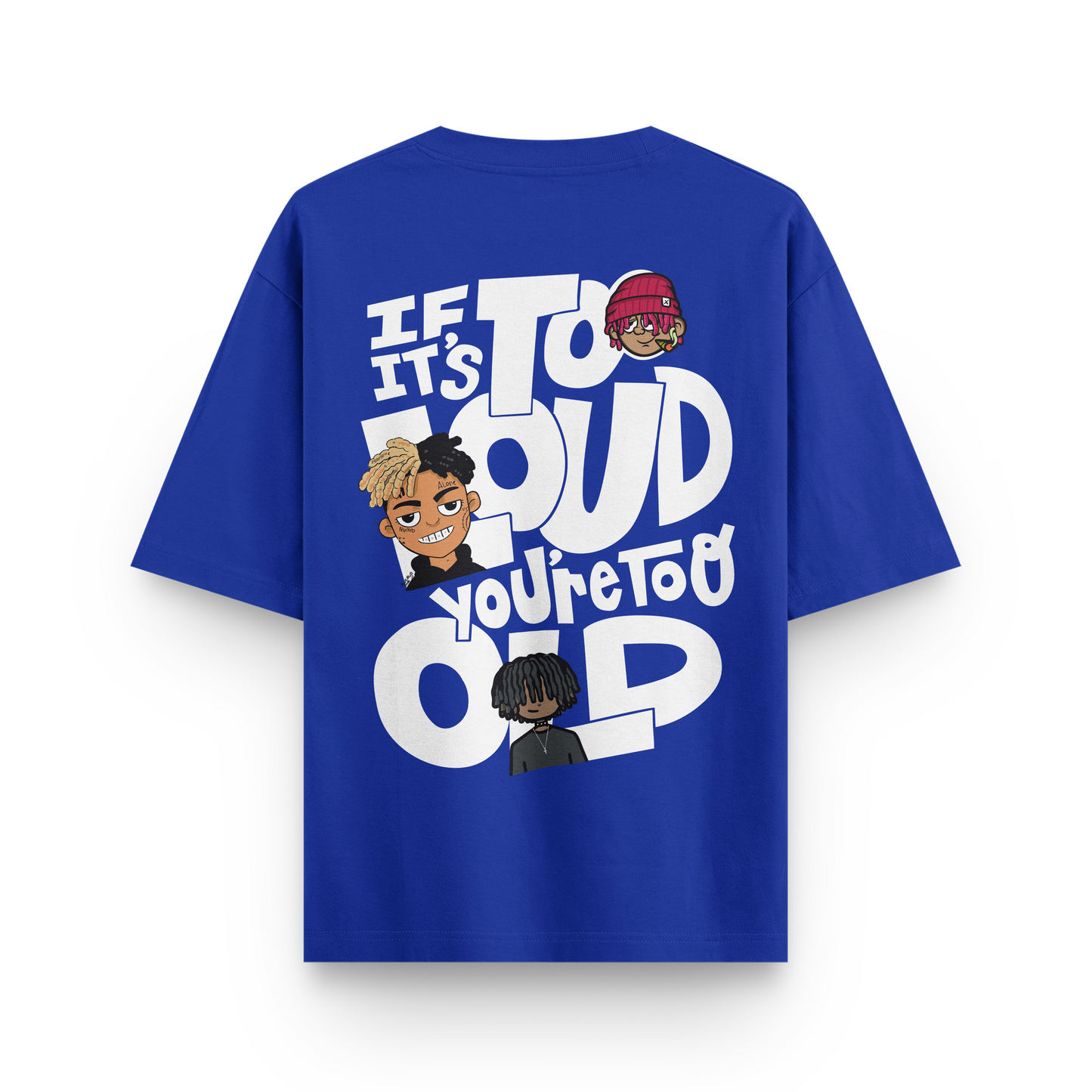 It It's Too Loud Oversized Tshirt