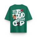 It It's Too Loud Oversized Tshirt