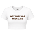 Everything I Like Is Bad Or Illegal