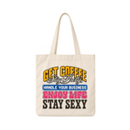 Get Coffee, Stay Pretty Tote Bag