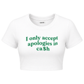 I Only Accept Apologies In Cash