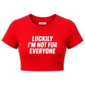 Luckily I'm Not For Everyone