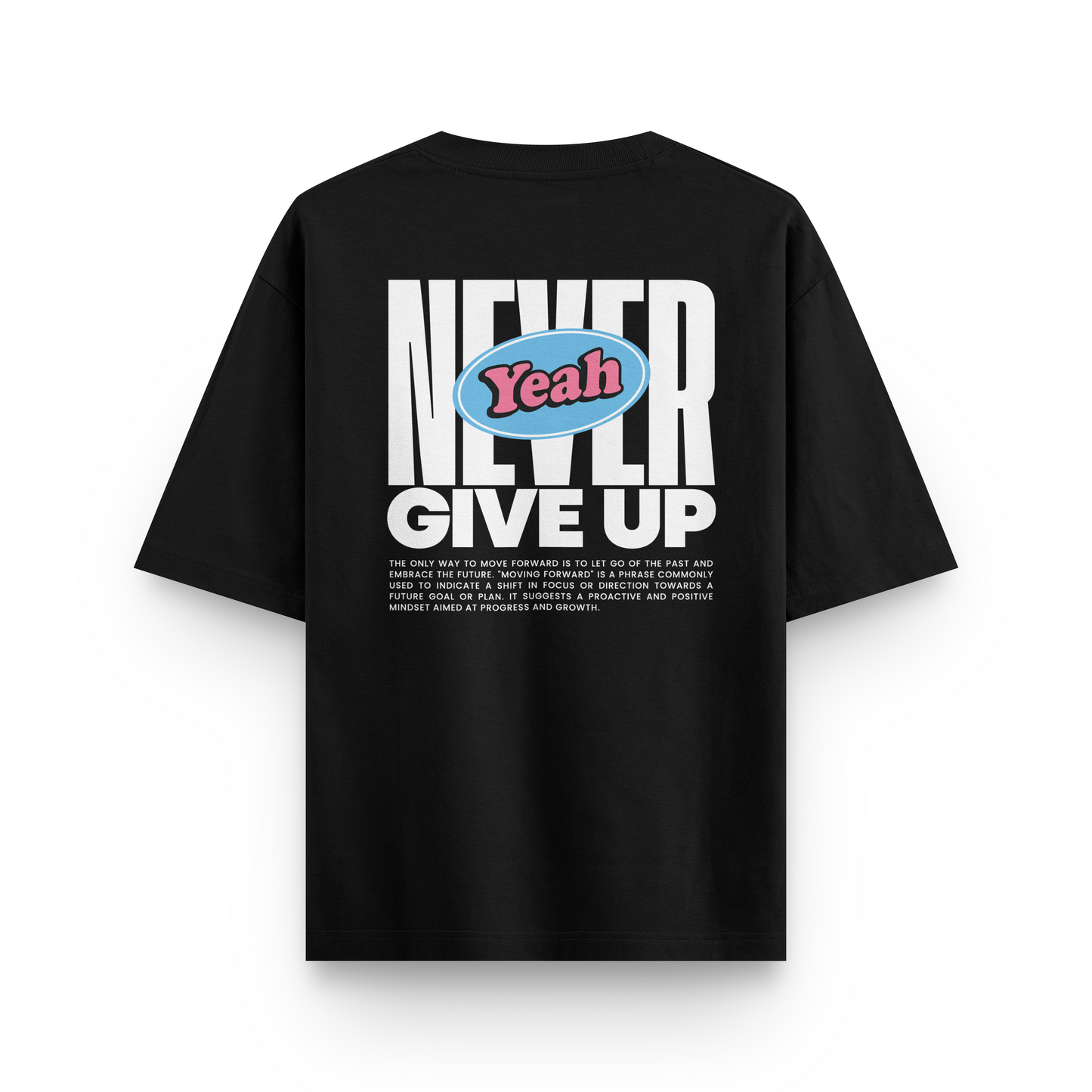 Never Give Up Oversized Tshirt