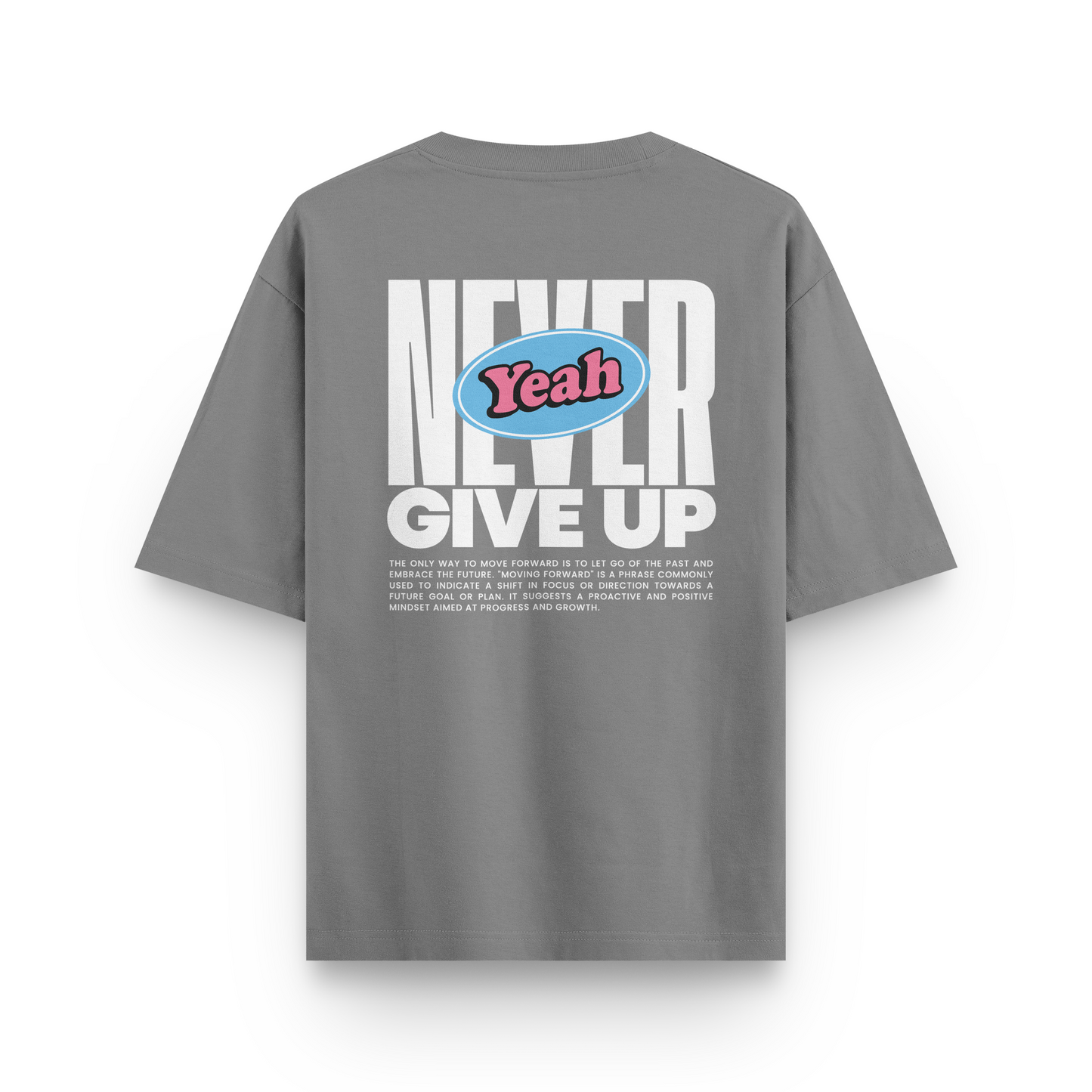 Never Give Up Oversized Tshirt