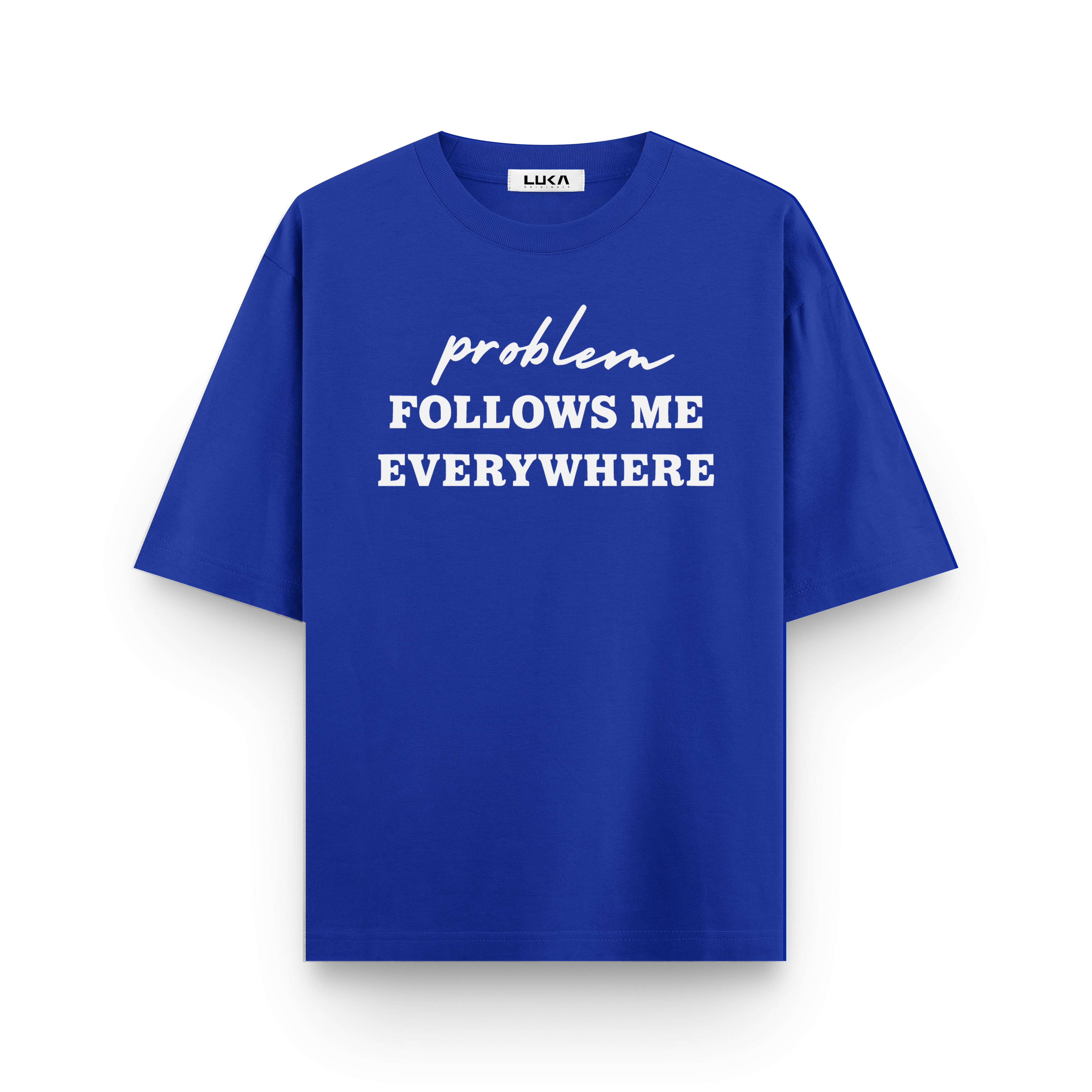 Problem Follow Me Everywhere Oversized Tshirts Combo