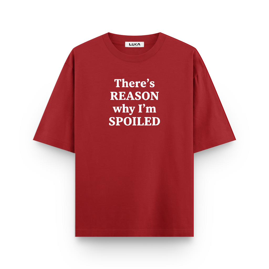 There's A Reason Why I'm Spoiled Oversized Tshirts Combo