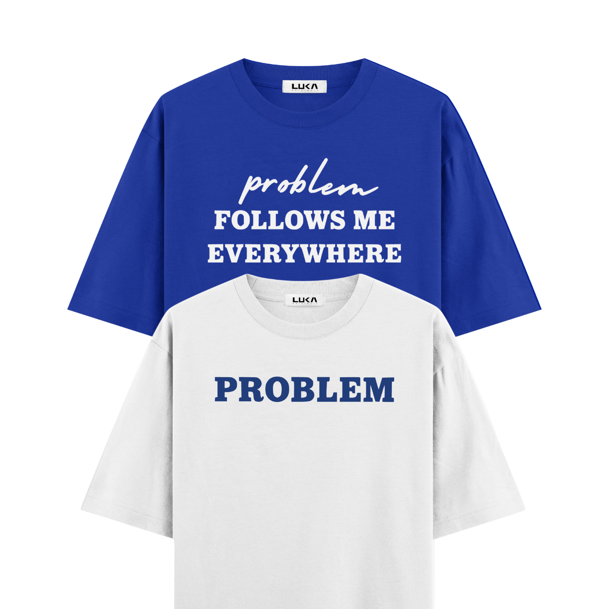 Problem Follow Me Everywhere Oversized Tshirts Combo