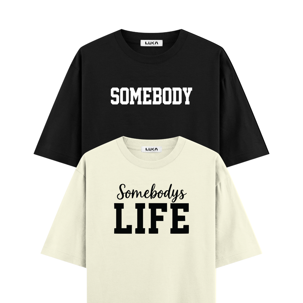 Somebody, Somebody's Life Oversized Tshirts Combo
