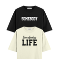Somebody, Somebody's Life Oversized Tshirts Combo