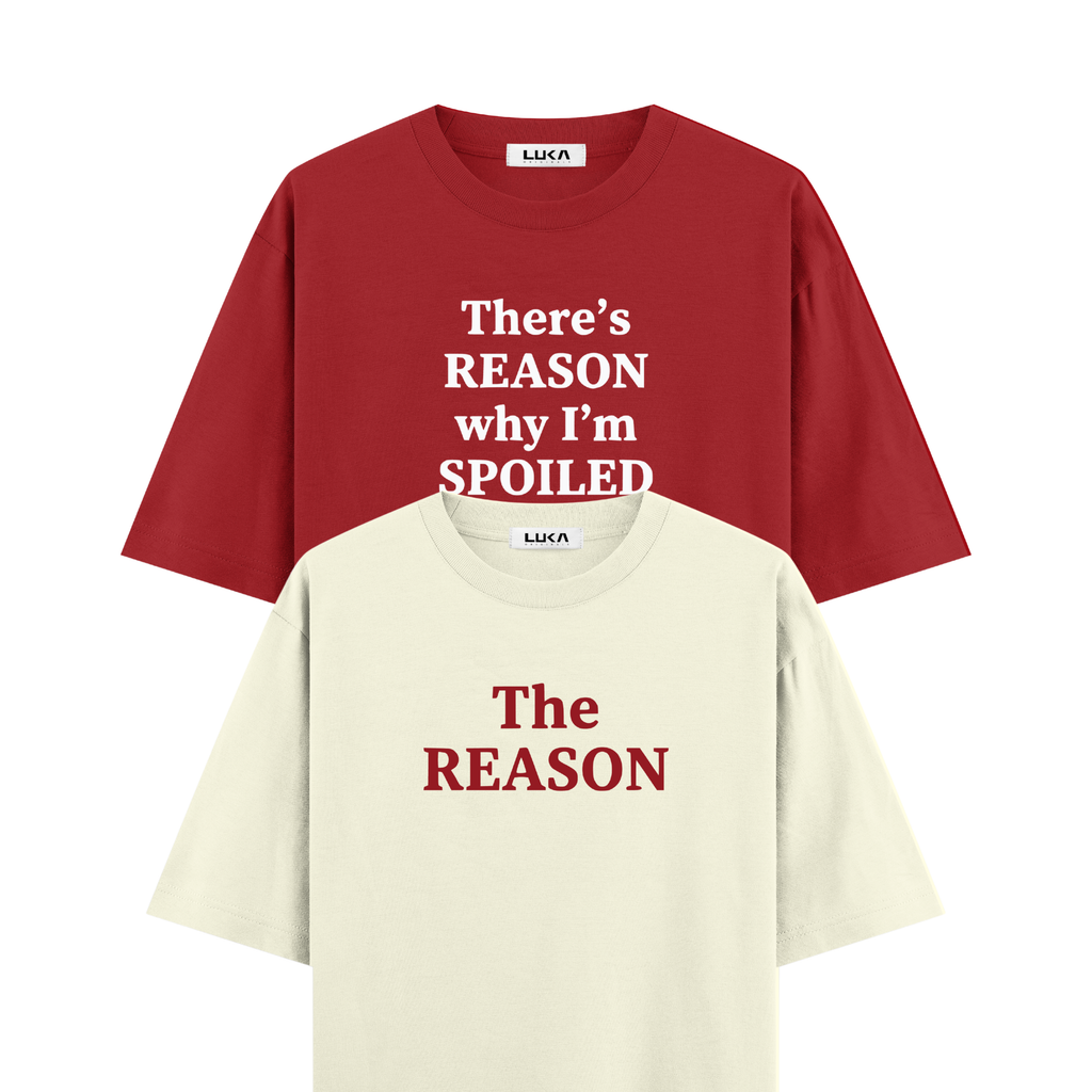 There's A Reason Why I'm Spoiled Oversized Tshirts Combo