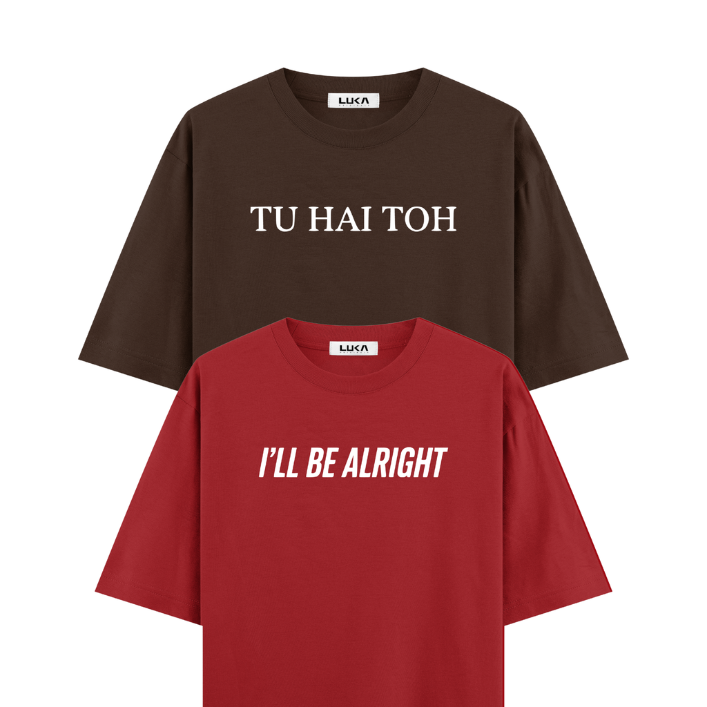 Tu Hai Toh' I'll Be Arlight Oversized Tshirts Combo