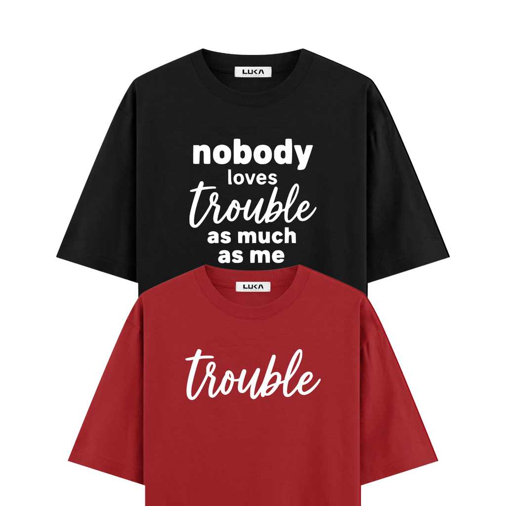 Nobody Loves Trouble As Much As I Do Oversized Tshirt Combo