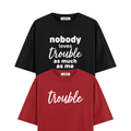 Nobody Loves Trouble As Much As I Do Oversized Tshirt Combo