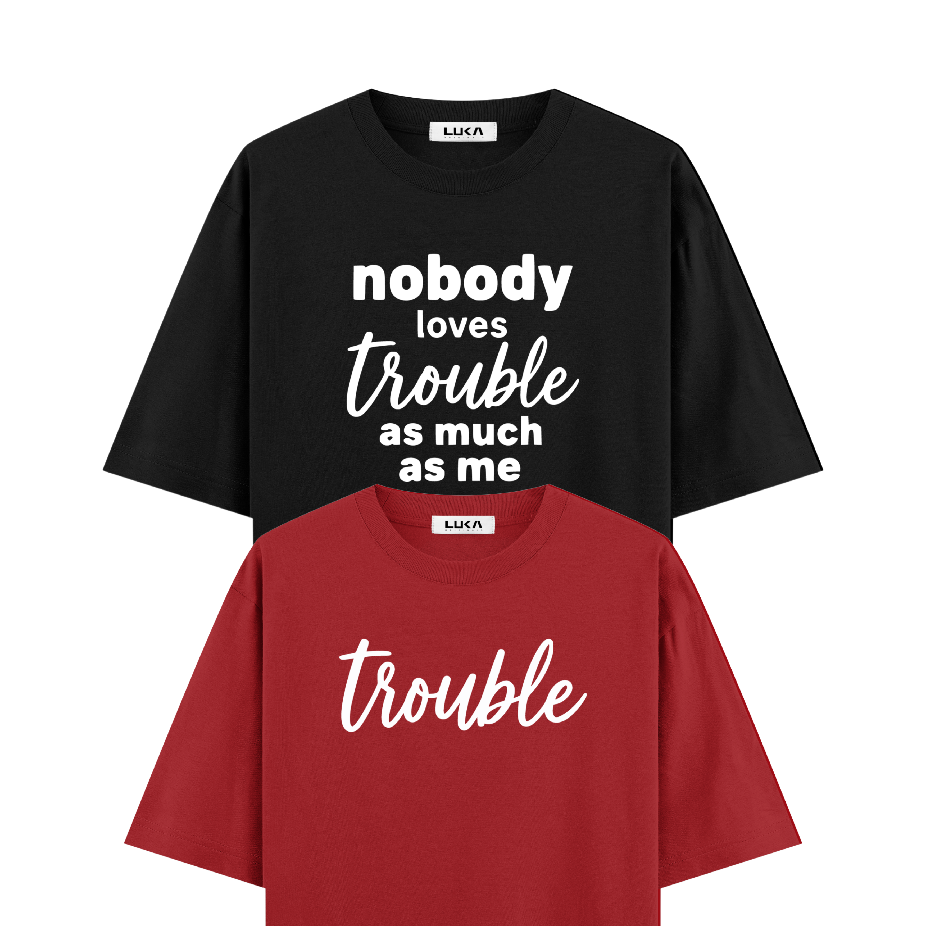 Nobody Loves Trouble As Much As I Do Oversized Tshirt Combo