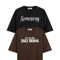 Somebody's Daily Drama Oversized Tshirt Combo