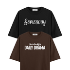 Somebody's Daily Drama Oversized Tshirt Combo