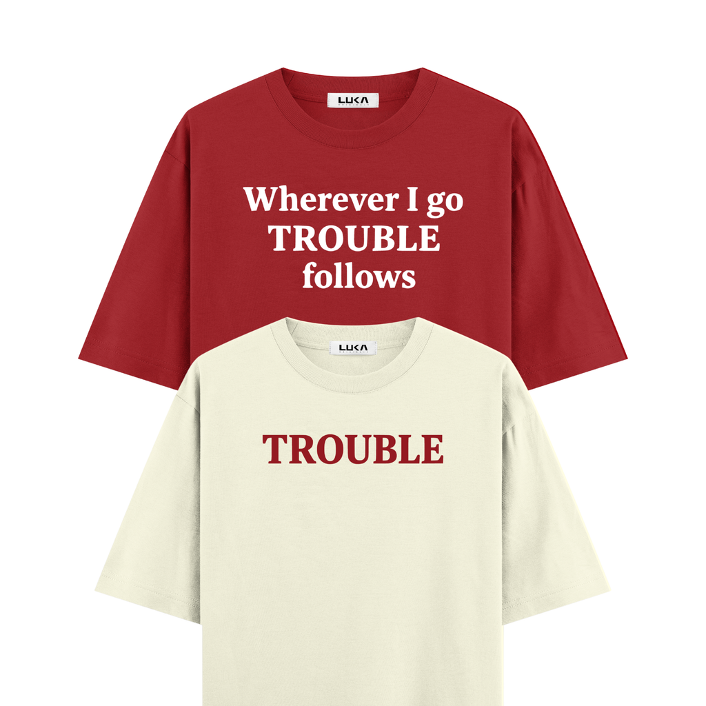 Wherever I Go, Trouble Follows Oversized Tshirt Combo