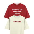 Wherever I Go, Trouble Follows Oversized Tshirt Combo
