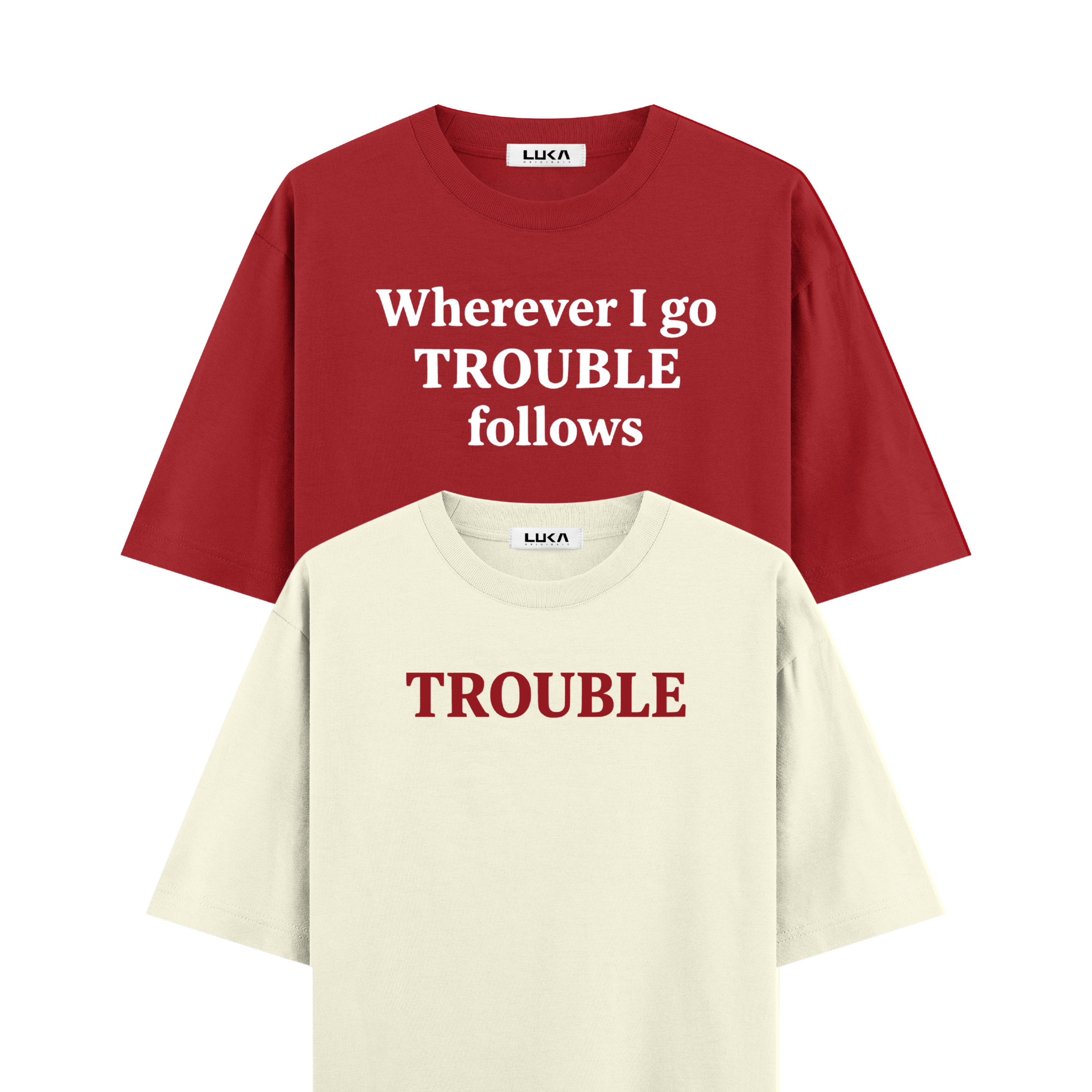 Wherever I Go, Trouble Follows Oversized Tshirt Combo