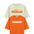 Somebody's Problem Oversized Tshirt Combo